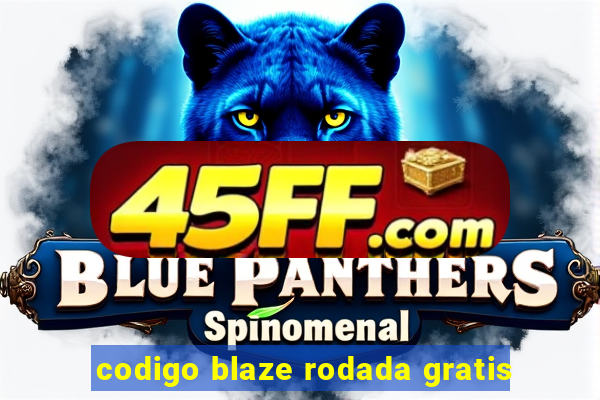 codigo blaze rodada gratis